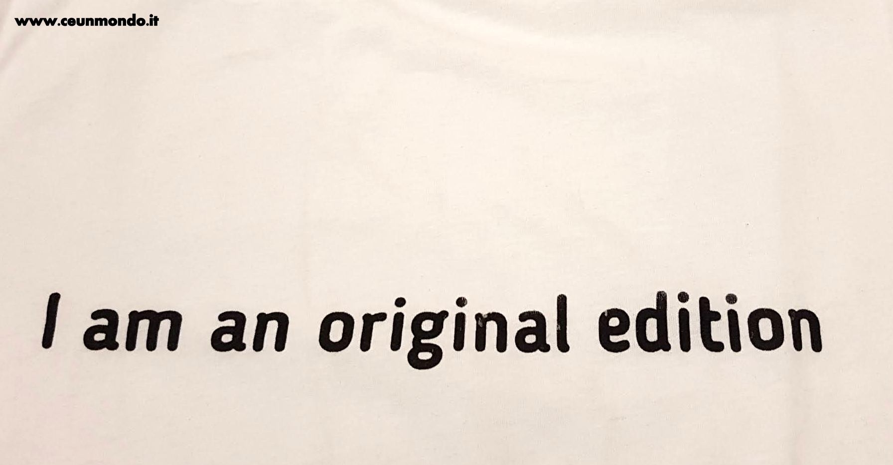 T-shirt I am an origianl edition Bianca - cotone BIO - O'press